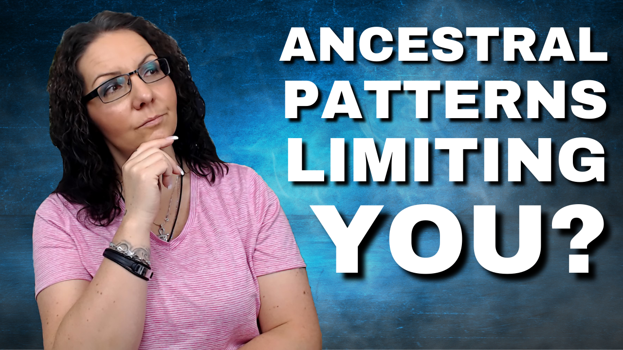 Breaking Free from Ancestral Patterns: Understanding Their Impact on Your Life