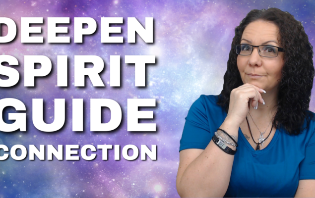 How to Strengthen Your Connection with Your Spirit Guides