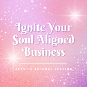 Ignite Your Soul Aligned Business